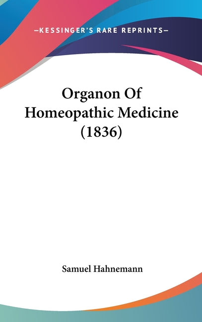 Organon Of Homeopathic Medicine (1836) - Ingram