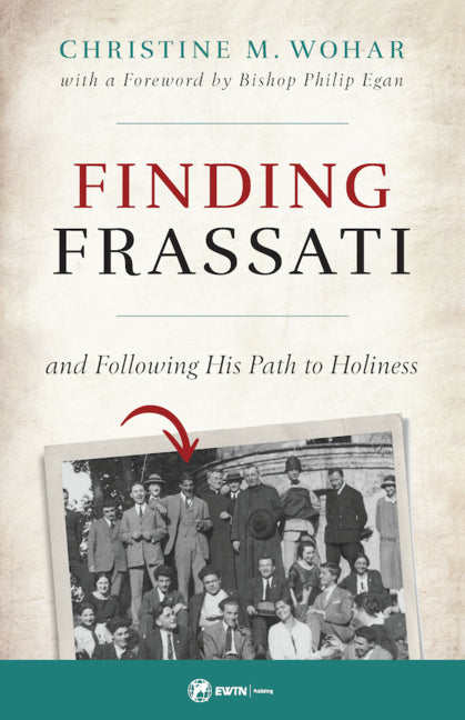 Finding Frassati: And Following His Path to Holiness - Ingram