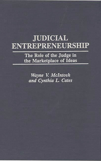 Judicial Entrepreneurship: The Role of the Judge in the Marketplace of Ideas - Ingram