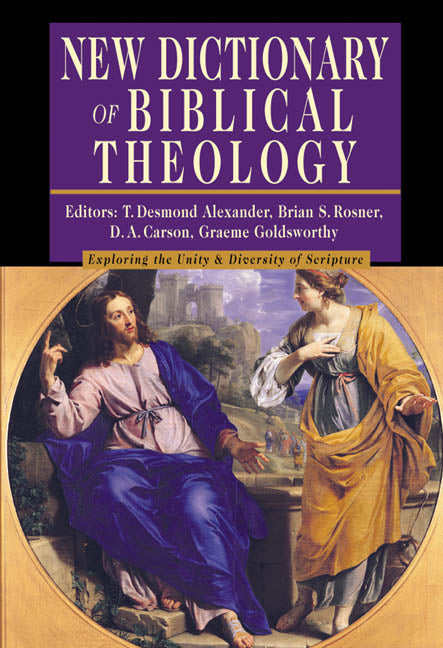 New Dictionary of Biblical Theology: Exploring the Unity Diversity of Scripture - Ingram