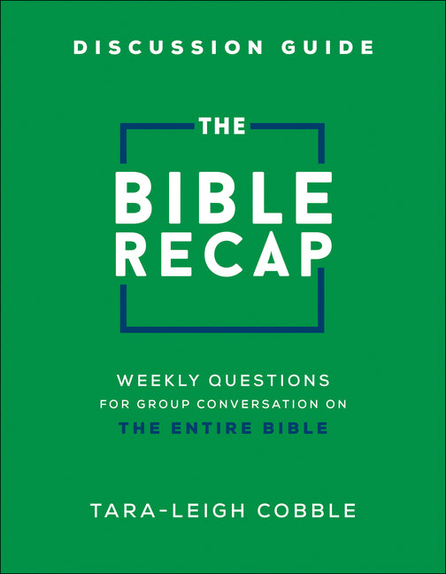 Bible Recap Discussion Guide: Weekly Questions for Group Conversation on the Entire Bible - Ingram