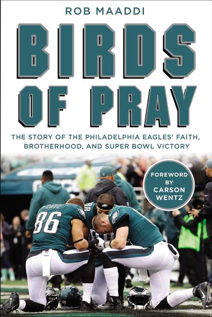 Birds of Pray: The Story of the Philadelphia Eagles' Faith, Brotherhood, and Super Bowl Victory - Ingram