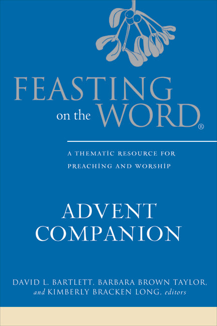 Feasting on the Word Advent Companion - Ingram