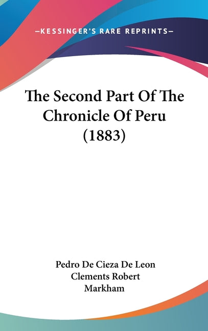 Second Part Of The Chronicle Of Peru (1883) - Ingram