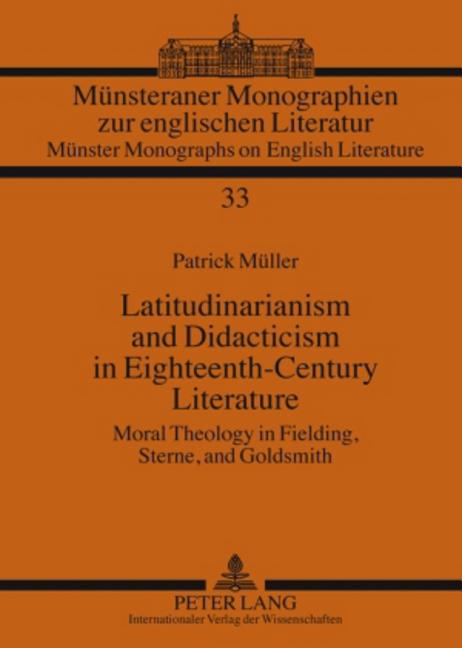 Latitudinarianism and Didacticism in Eighteenth-Century Literature: Moral Theology in Fielding, Sterne, and Goldsmith - Ingram