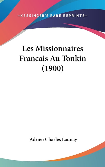 Les Missionnaires Francais Au Tonkin (1900) - Ingram