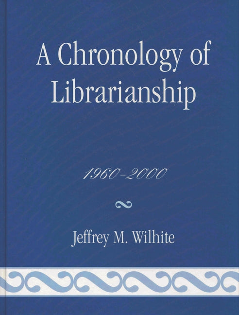 Chronology of Librarianship, 1960-2000 - Ingram