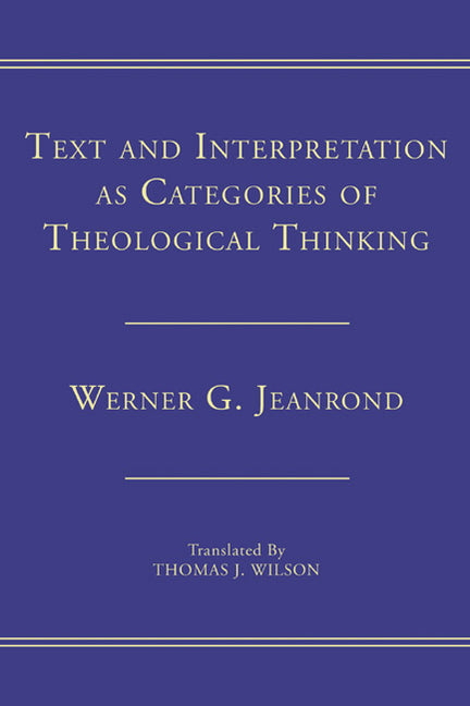 Text and Interpretation as Categories of Theological Thinking - Ingram