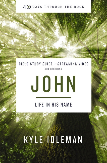 John Bible Study Guide Plus Streaming Video: Life in His Name - Ingram