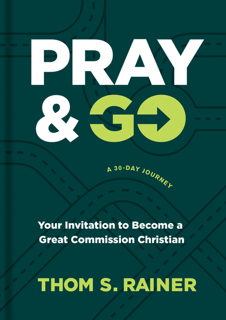 Pray & Go: Your Invitation to Become a Great Commission Christian - Ingram
