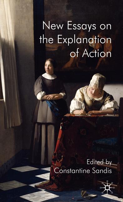 New Essays on the Explanation of Action (2009) - Ingram