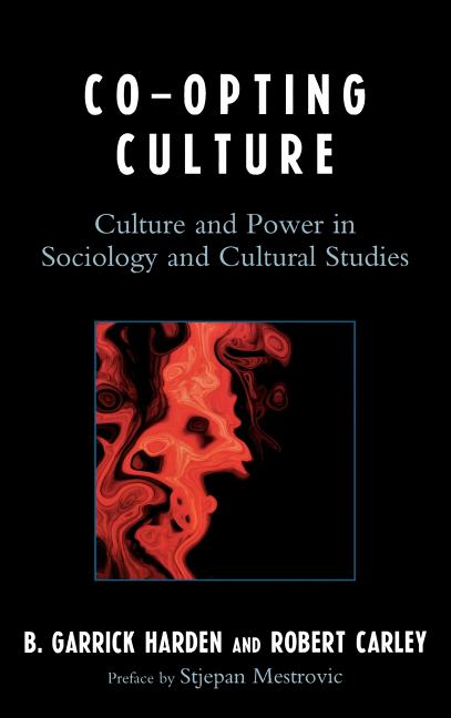 Co-opting Culture: Culture and Power in Sociology and Cultural Studies - Ingram