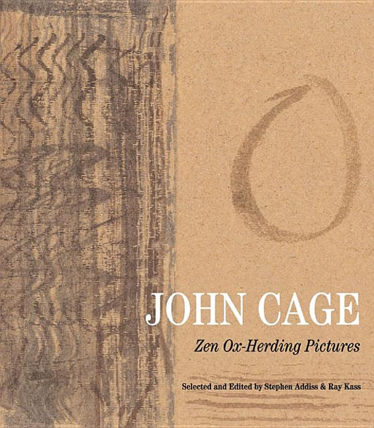 John Cage: Zen Ox-Herding Pictures - Ingram