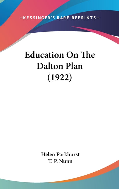 Education On The Dalton Plan (1922) - Ingram