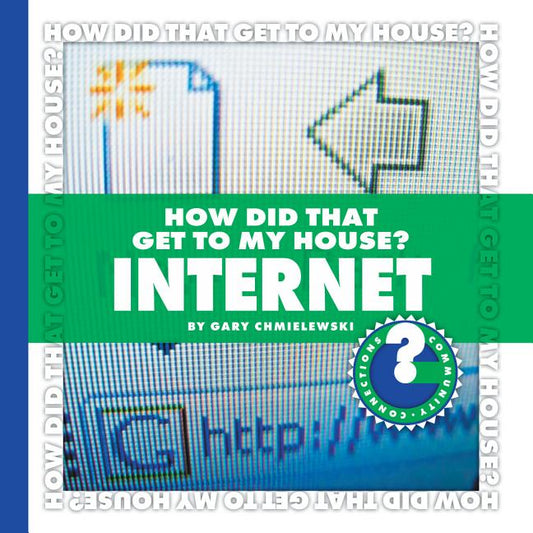 How Did That Get to My House?: Internet - Ingram