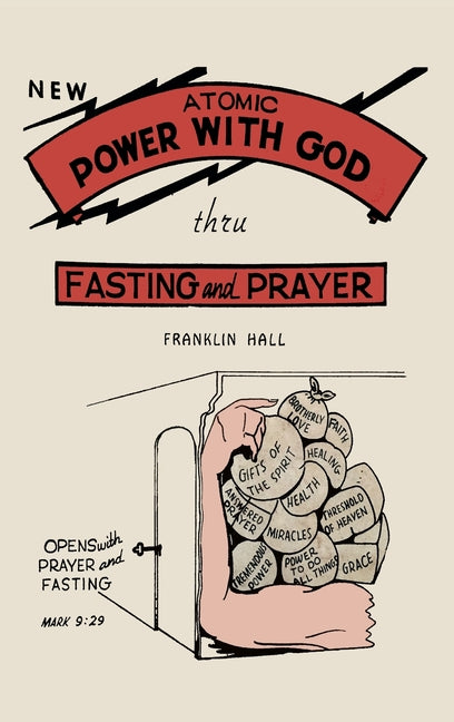 Atomic Power with God, Thru Fasting and Prayer - Ingram