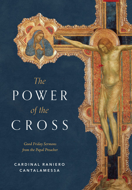 Power of the Cross: Good Friday Sermons from the Papal Preacher - Ingram