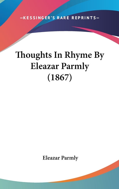 Thoughts In Rhyme By Eleazar Parmly (1867) - Ingram