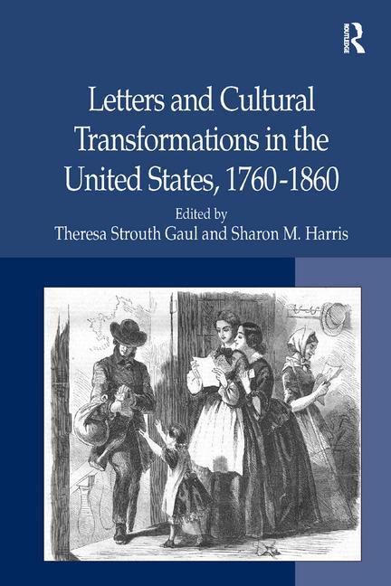 Letters and Cultural Transformations in the United States, 1760-1860 - Ingram