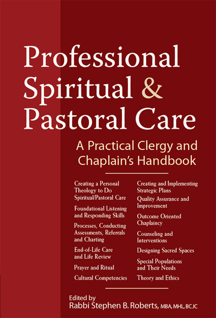 Professional Spiritual & Pastoral Care: A Practical Clergy and Chaplain's Handbook - Ingram