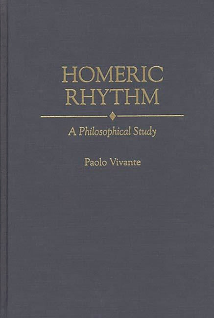 Homeric Rhythm: A Philosophical Study - Ingram