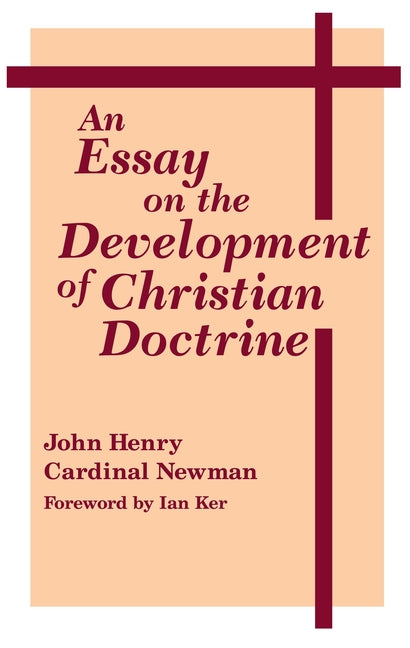 Essay on the Development of Christian Doctrine - Ingram