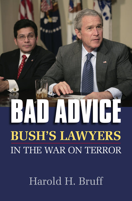Bad Advice: Bush's Lawyers in the War on Terror - Ingram