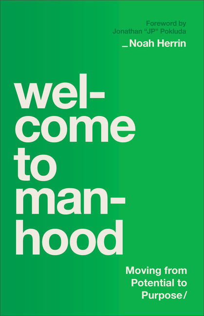 Welcome to Manhood: Moving from Potential to Purpose - Ingram