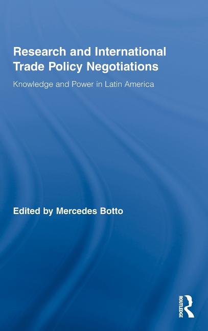 Research and International Trade Policy Negotiations: Knowledge and Power in Latin America - Ingram