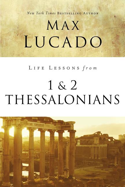 Life Lessons from 1 and 2 Thessalonians: Transcendent Living in a Transient World - Ingram