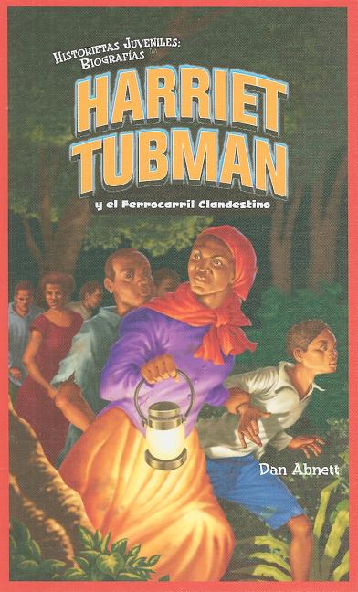 Harriet Tubman Y El Ferrocarril Clandestino (Harriet Tubman and the Underground Railroad) = Harriet Tubman and the Underground Railroad - Ingram