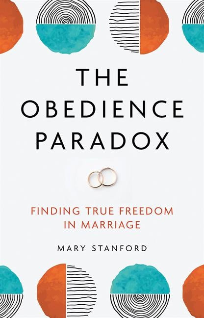 Obedience Paradox: Finding True Freedom in Marriage - Ingram