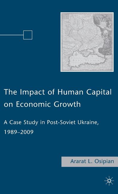 Impact of Human Capital on Economic Growth: A Case Study in Post-Soviet Ukraine, 1989-2009 (2009) - Ingram
