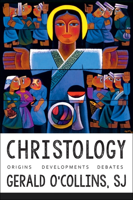 Christology: Origins, Developments, Debates - Ingram