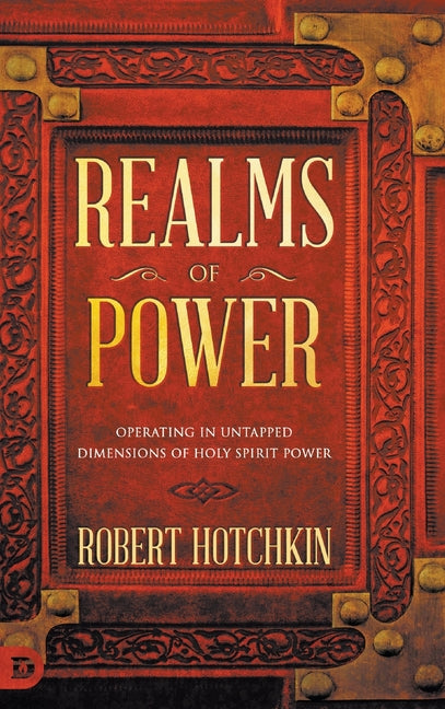 Realms of Power: Operating in Untapped Dimensions of Holy Spirit Power - Ingram