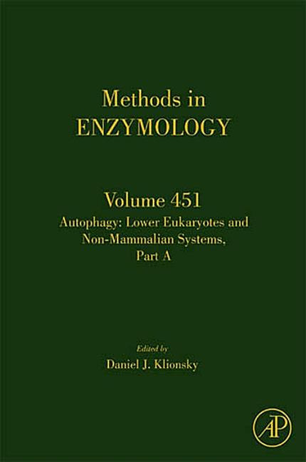 Autophagy: Lower Eukaryotes and Non-Mammalian Systems, Part a: Volume 451 - Ingram