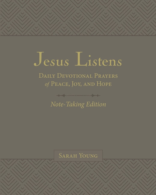 Jesus Listens Note-Taking Edition, Leathersoft, Gray, with Full Scriptures: Daily Devotional Prayers of Peace, Joy, and Hope (a 365-Day Prayer Book) - Ingram