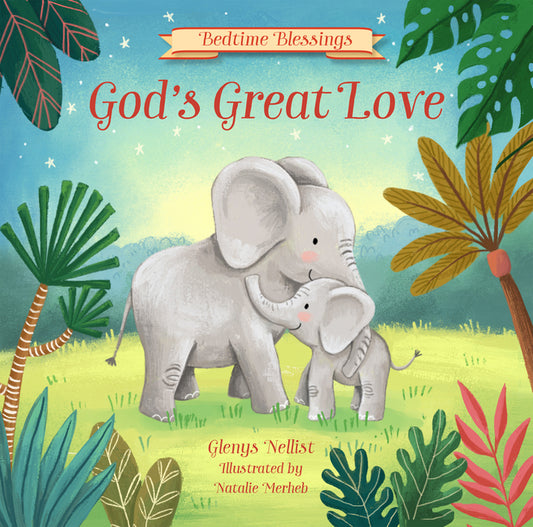 God's Great Love: (Part of the Bedtime Blessings Series) - Ingram