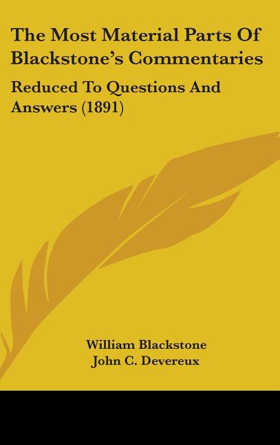 Most Material Parts Of Blackstone's Commentaries: Reduced To Questions And Answers (1891) - Ingram