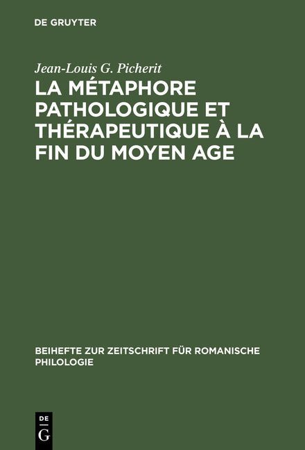 La Métaphore Pathologique Et Thérapeutique À La Fin Du Moyen Age (Reprint 2013) - Ingram