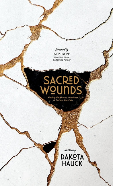 Sacred Wounds: Finding the Beauty, Goodness, and Truth in Our Pain - Ingram