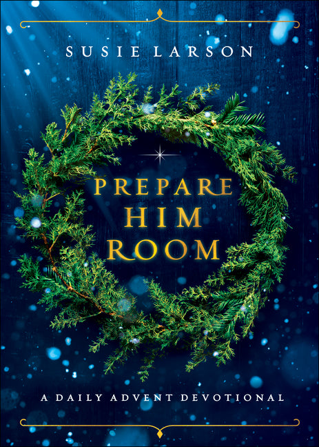 Prepare Him Room: A Daily Advent Devotional - Ingram