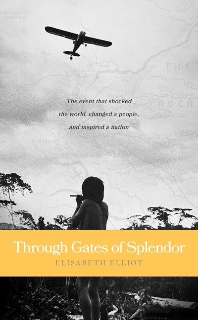 Through Gates of Splendor: 40th Anniversary Edition - Ingram