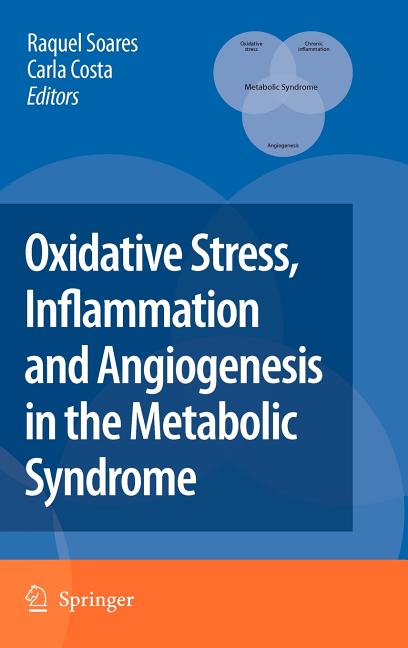 Oxidative Stress, Inflammation and Angiogenesis in the Metabolic Syndrome (2009) - Ingram