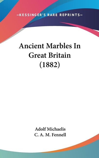 Ancient Marbles In Great Britain (1882) - Ingram