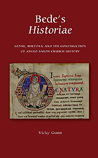 Bede's Historiae: Genre, Rhetoric and the Construction of the Anglo-Saxon Church History - Ingram