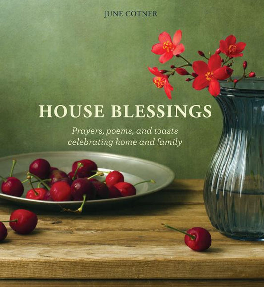 House Blessings: Prayers, Poems, and Toasts Celebrating Home and Family - Ingram