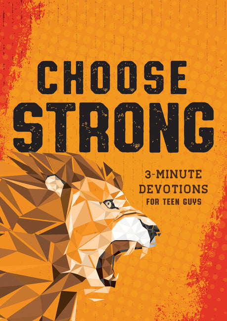 Choose Strong: 3-Minute Devotions for Teen Guys - Ingram