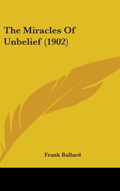 Miracles Of Unbelief (1902) - Ingram