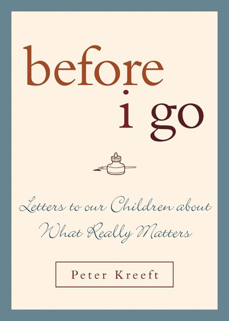 Before I Go: Letters to Our Children about What Really Matters - Ingram